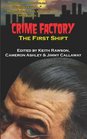 Crime Factory The First Shift