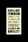 Rebellious Feminism Camus's Ethic of Rebellion and Feminist Thought
