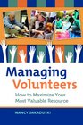 Managing Volunteers How to Maximize Your Most Valuable Resource