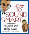How to Sound Smart A Quick and Witty Guide