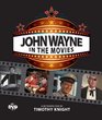 John Wayne In the Movies