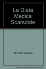 LA Dieta Medica Scarsdale/the Complete Scarsdale Medical Diet