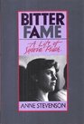 Bitter Fame A Life of Sylvia Plath