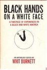 Black hands on a white face A timepiece of experiences in a Black and white America An anthology