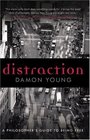 Distraction A Philosopher's Guide to Being Free