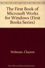 The First Book of Microsoft Works for Windows
