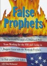 False Prophets The Firsthand Account of a HusbandWife Team Working for the FBI and Living in Deepest Cover with the Montana Freemen