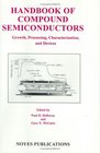 Handbook of Compound Semiconductors Growth Processing Characterization and Devices