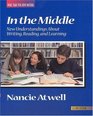 In the Middle  New Understanding About Writing Reading and Learning