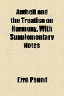 Antheil and the Treatise on Harmony With Supplementary Notes