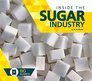 Inside the Sugar Industry