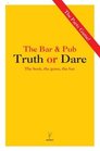 The Bar  Pub Truth or Dare The Book The Game The Fun