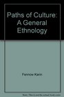 Paths of Culture A General Ethnology