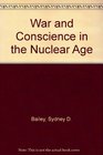 War and Conscience in the Nuclear Age