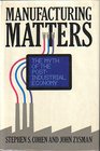 Manufacturing Matters The Myth of the Postindustrial Economy