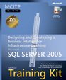 MCITP SelfPaced Training Kit  Designing and Developing a Business Intelligence Infrastructure by Using Microsoft  SQL Server  2005