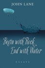 Begin with Rock End with Water Essays