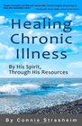Healing Chronic Illness By His Spirit Through His Resources