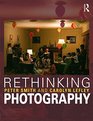 Rethinking Photography Histories Theories and Education