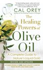 The Healing Powers Of Olive Oil A Complete Guide To Nature's Liquid Gold