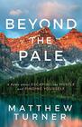 Beyond the Pale A Fable about Escaping the Hustle and Finding Yourself