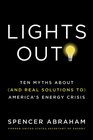 Lights Out Ten Myths About  America's Energy Crisis