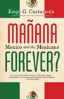 Manana Forever Mexico and the Mexicans
