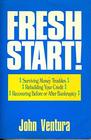 Fresh Start Surviving Money Troubles Rebuilding Your Credit Recovering Before or After Bankruptcy