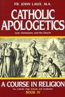 Catholic Apologetics  God Christianity and the Church