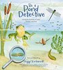 Be a Pond Detective Solving the Mysteries of Lakes Swamps and Pools