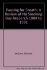 Pausing for Breath A Review of No Smoking Day Research 1984 to 1991