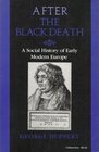 After the Black Death A social history of Early Modern Europe