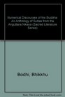Numerical Discourses of the Buddha An Anthology of Suttas from the Anguttara Nikaya