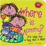 Where is Mommy