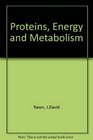 Proteins Energy and Metabolism