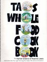 Jackson whole food cook book A howto on whole food/recipes for everyday cooking