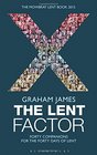 The Lent Factor Forty Companions for the Forty Days of Lent The Mowbray Lent Book 2015