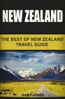 New Zealand The Best Of New Zealand Travel Guide
