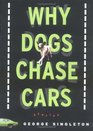 Why Dogs Chase Cars  Tales of a Beleaguered Boyhood