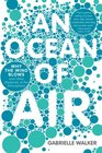 An Ocean of Air Why the Wind Blows and Other Mysteries of the Atmosphere