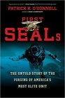 First SEALs The Untold Story of the Forging of America's Most Elite Unit