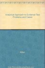 Analytical Approach to Evidence Text Problems and Cases