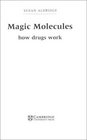 Magic Molecules  How Drugs Work
