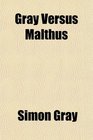 Gray Versus Malthus