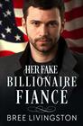 Her Fake Billionaire Fianc A Clean Billionaire Romance Book Four