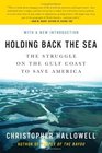 Holding Back the Sea The Struggle on the Gulf Coast to Save America