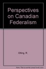 Perspectives on Canadian Federalism