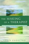 The Making of a Therapist A Practical Guide for the Inner Journey