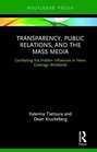 Transparency Public Relations and the Mass Media Combating Media Bribery Worldwide
