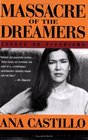 Massacre of the Dreamers Essays on Xicanisma